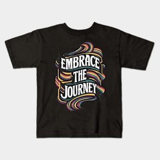 Embrace the journey typography Kids T-Shirt